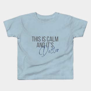 This is calm and it's doctor. Criminal Minds Kids T-Shirt